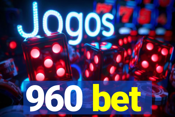 960 bet