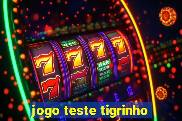 jogo teste tigrinho