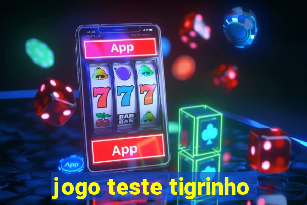 jogo teste tigrinho