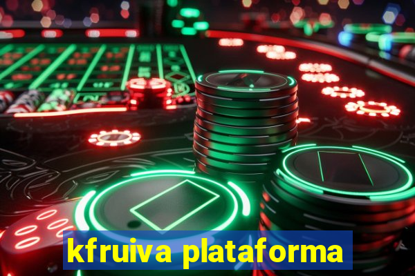 kfruiva plataforma