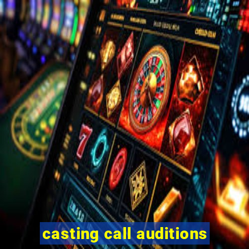 casting call auditions