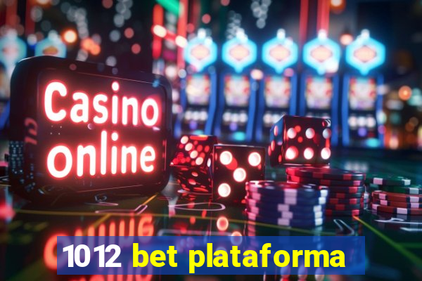 1012 bet plataforma