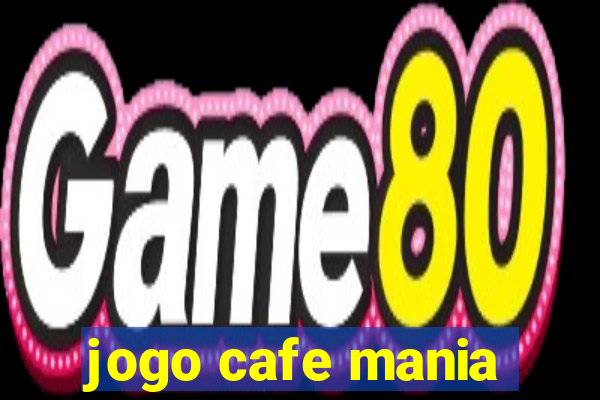 jogo cafe mania