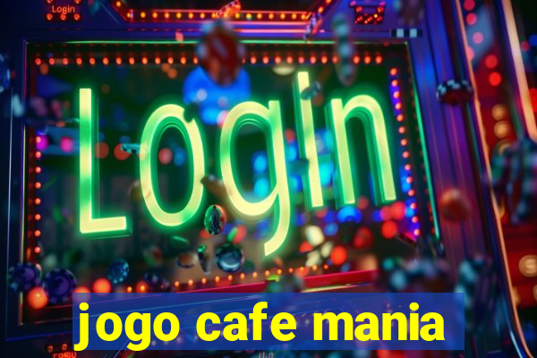 jogo cafe mania