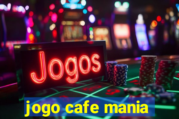 jogo cafe mania