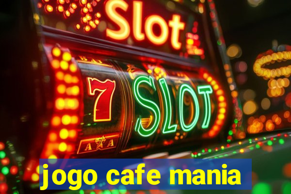 jogo cafe mania