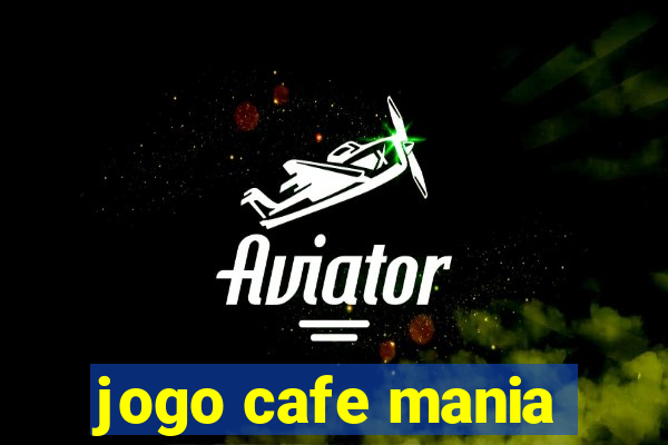 jogo cafe mania