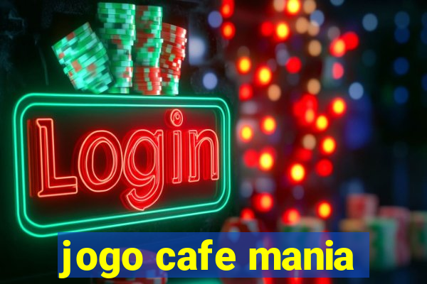 jogo cafe mania