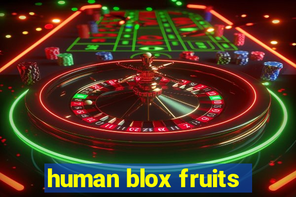 human blox fruits