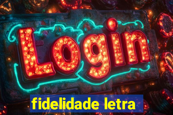 fidelidade letra