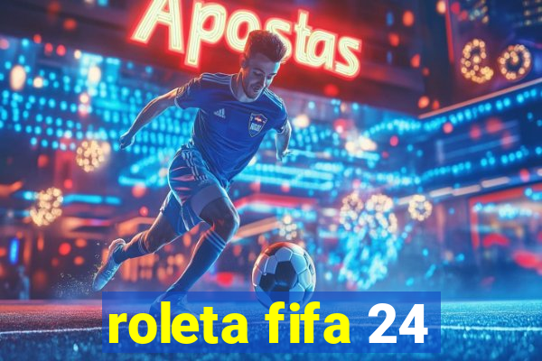 roleta fifa 24