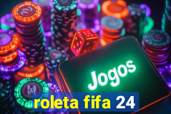 roleta fifa 24