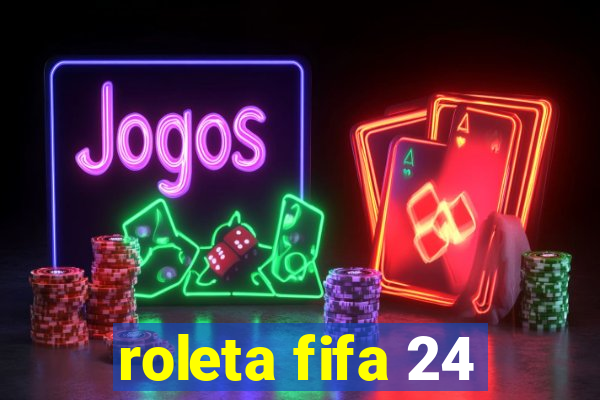 roleta fifa 24