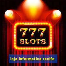 loja informatica recife