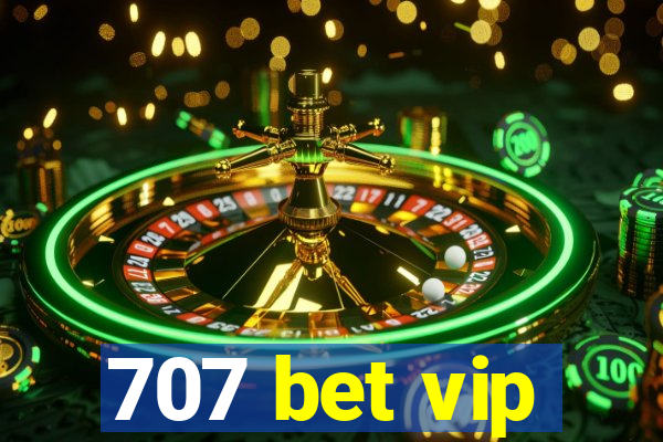 707 bet vip