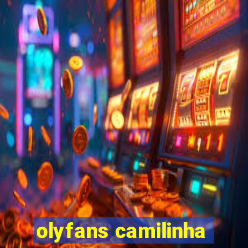 olyfans camilinha