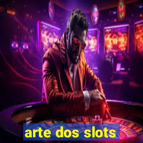 arte dos slots