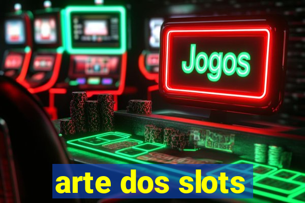 arte dos slots