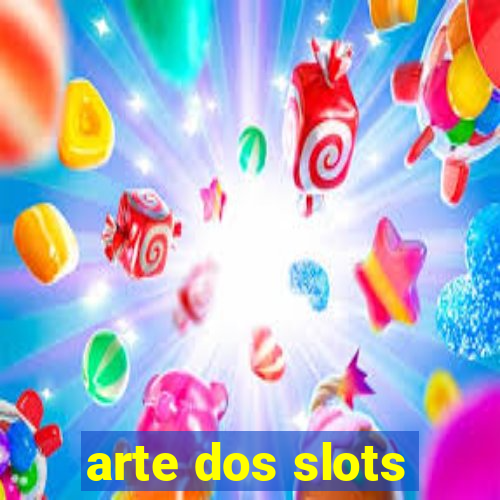 arte dos slots