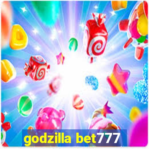 godzilla bet777