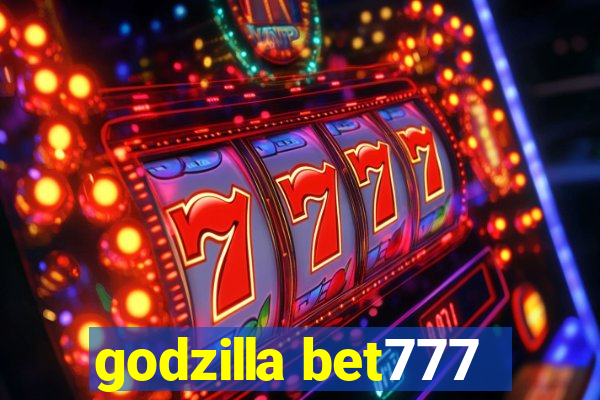 godzilla bet777