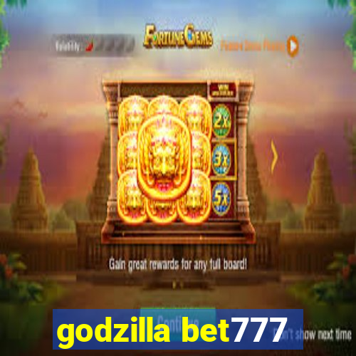 godzilla bet777