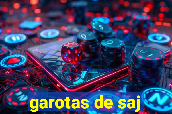 garotas de saj