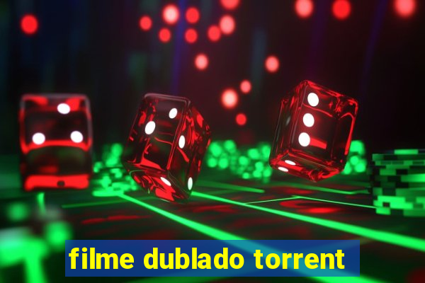 filme dublado torrent