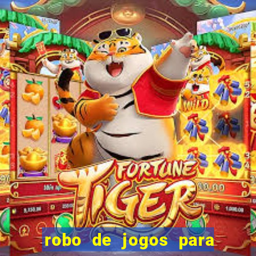 robo de jogos para ganhar dinheiro