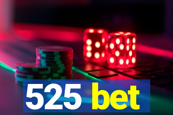 525 bet