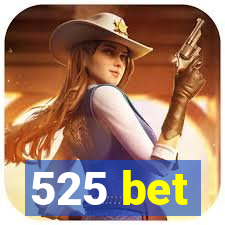 525 bet