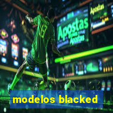 modelos blacked