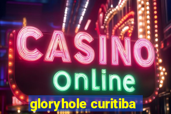 gloryhole curitiba