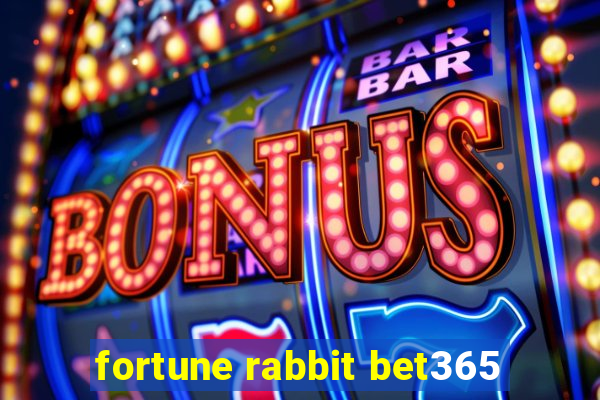 fortune rabbit bet365