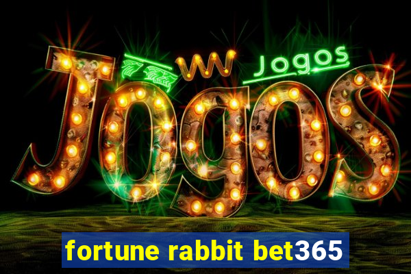 fortune rabbit bet365