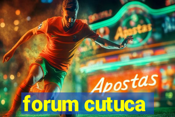 forum cutuca