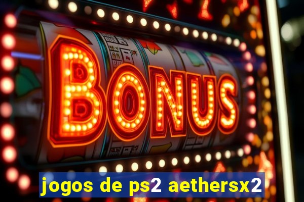 jogos de ps2 aethersx2