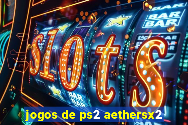 jogos de ps2 aethersx2