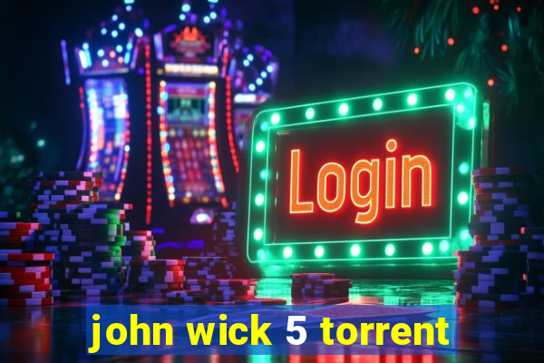 john wick 5 torrent