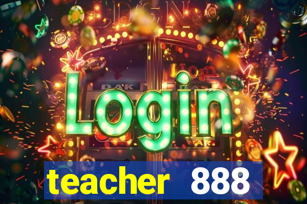 teacher 888 plataforma login