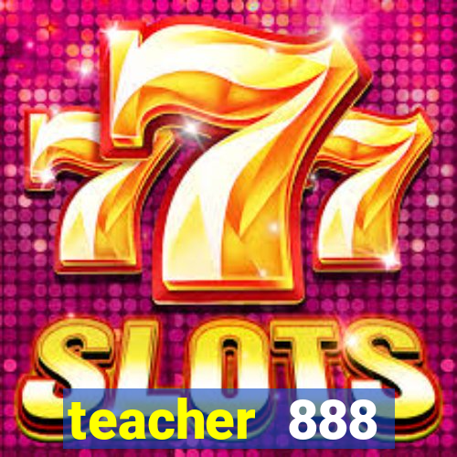 teacher 888 plataforma login