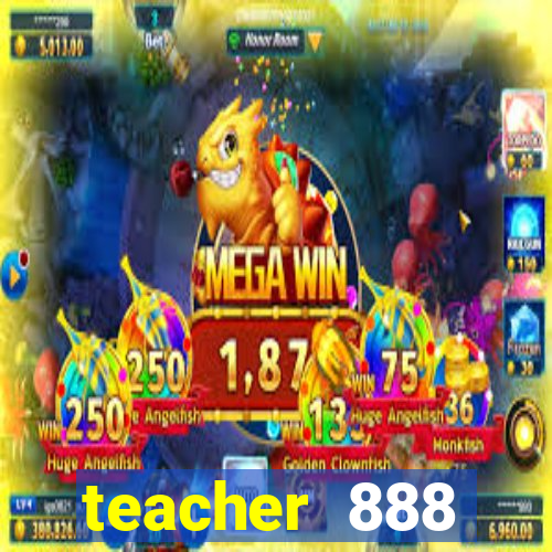 teacher 888 plataforma login