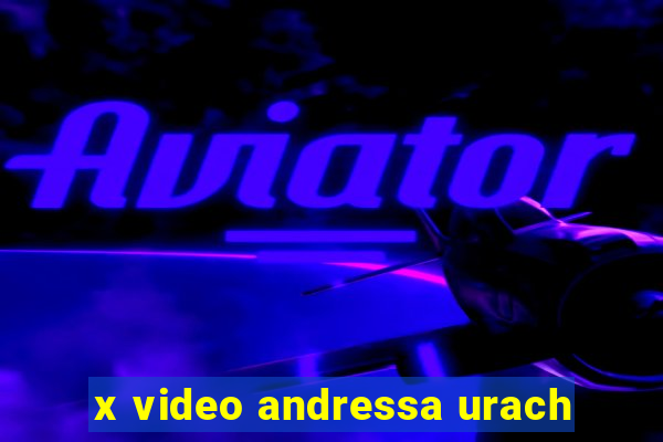 x video andressa urach