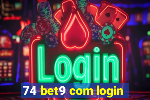 74 bet9 com login