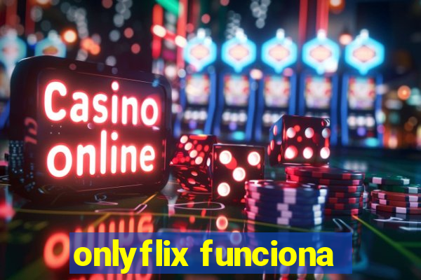 onlyflix funciona