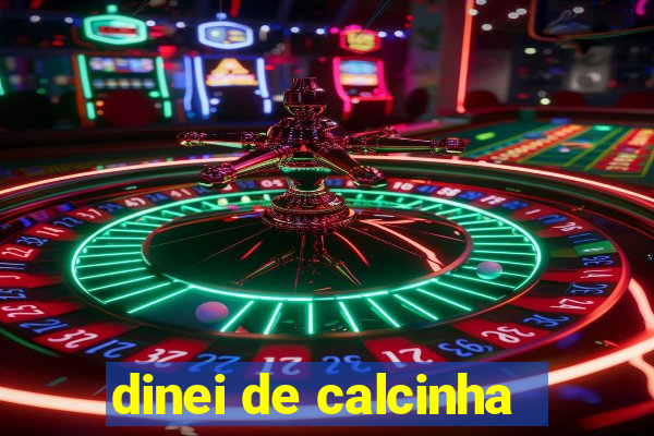 dinei de calcinha