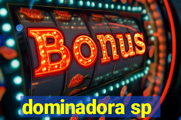 dominadora sp