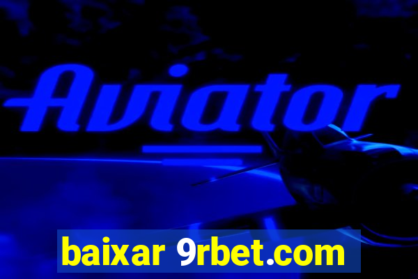 baixar 9rbet.com