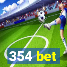 354 bet