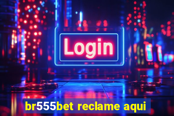 br555bet reclame aqui